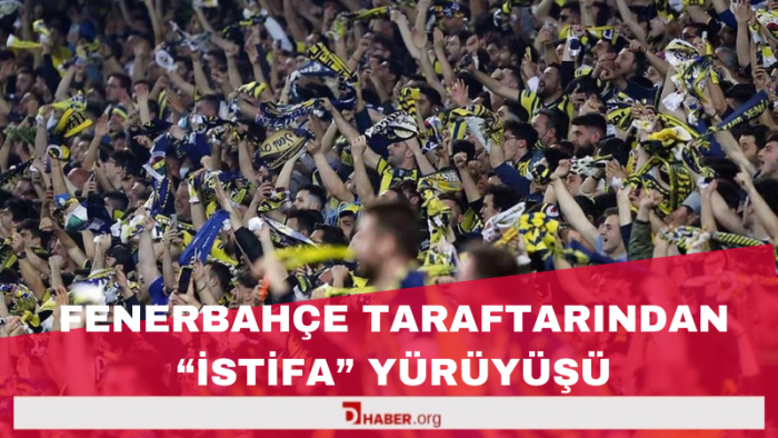 Fenerbahçe taraftarı'ndan istifa yürüyüşü